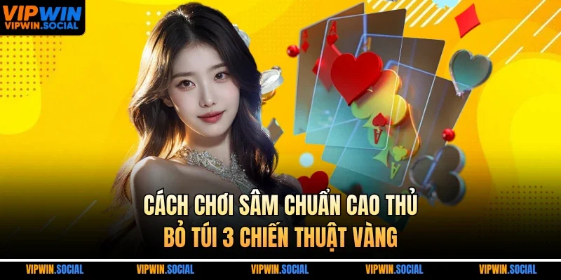 cách chơi sâm