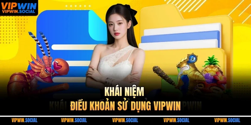 Khái niệm điều khoản sử dụng VIPWIN