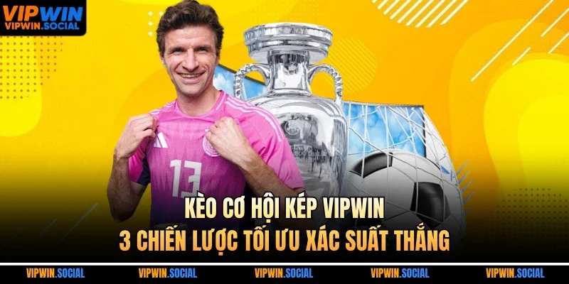 kèo cơ hội kép