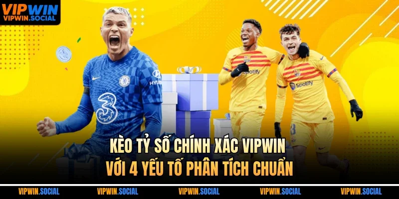 kèo tỷ số chính xác