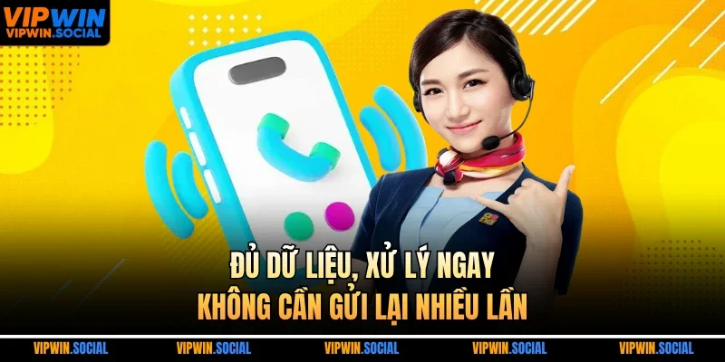 Đủ dữ liệu, xử lý ngay, không cần gửi lại nhiều lần