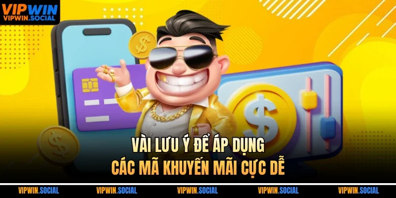 Vài lưu ý để áp dụng các mã khuyến mãi cực dễ