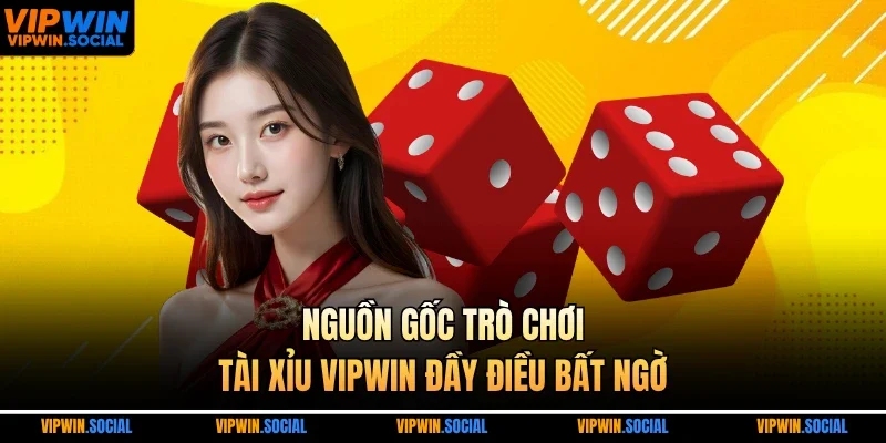 nguồn gốc trò chơi tài xỉu