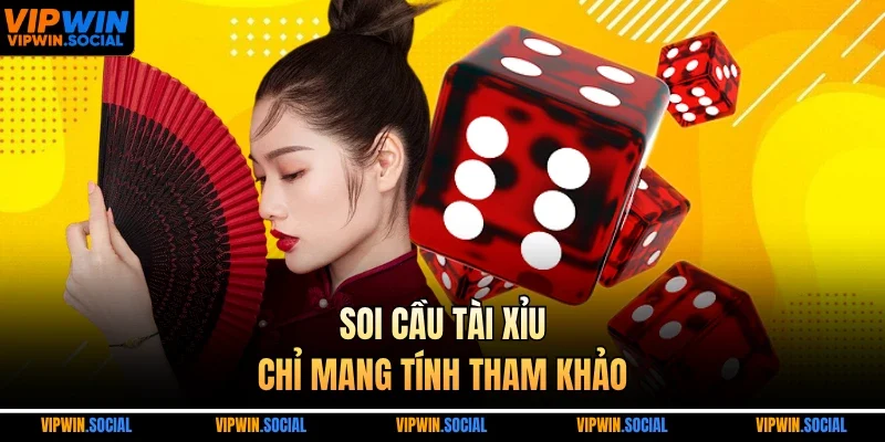 Soi cầu tài xỉu chỉ mang tính tham khảo