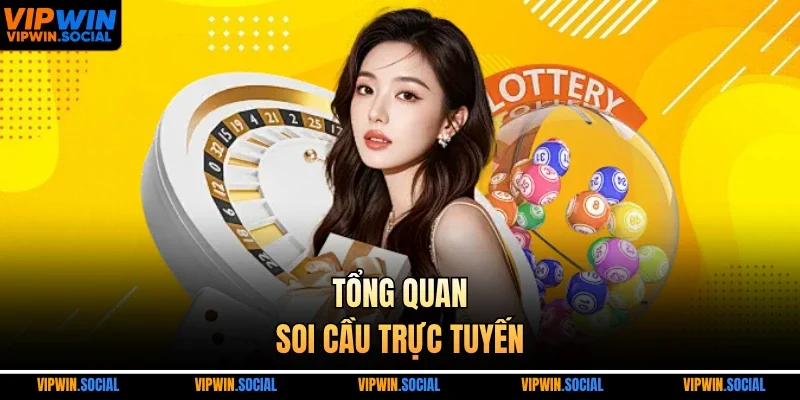 Tổng quan soi cầu trực tuyến